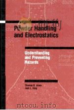 Powder Handling and Electrostatics Understanding and Preventing Hazards   1991  PDF电子版封面  0873714881   