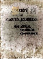 SOCIETY OF PLASTICS ENGINEERS 33rd ANNUAL TECHNICAL CONFERENCE   1975  PDF电子版封面     