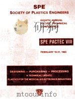 SPE SOCIETY OF PLASTICS ENGINEERS EIGHTH ANNUAL PACIFIC TECHNICAL CONFERENCE SPE PACTEC VIII   1985  PDF电子版封面     