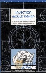 Injection Mould Design Fourth Edition   1989  PDF电子版封面  0582016118   
