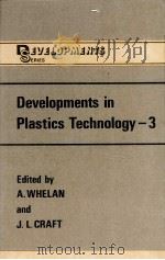 DEVELOPMENTS IN PLASTICS IN PLASTICS TECHNOLOGY-3（1986 PDF版）