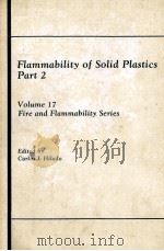 Flammability of Solid Plastics Part 2 Volume 17 Fire and Flammability Series（1981 PDF版）