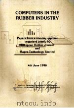 COMPUTERS IN THE RUBBER INDUSTRY   1990  PDF电子版封面     