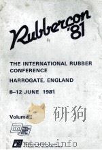 THE INTERNATIONAL RUBBER CONFERENCE 1981 VOL I（1981 PDF版）