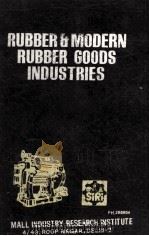 Rubber and Modern Rubber Goods Industries   1981  PDF电子版封面     