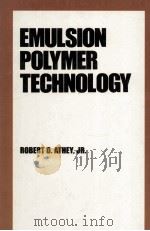 EMULSION POLYMER TECHNOLOGY   1991  PDF电子版封面  0824778502   