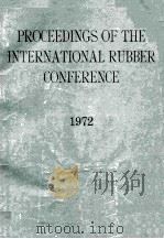 PROCEEDINGS OF THE INTERNATIONAL RUBBER CONFERENCE 1972     PDF电子版封面     