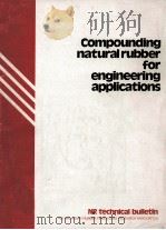 Compounding Natural Rubber for Engineering Applications   1976  PDF电子版封面     