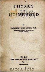 PHYSICS OF THE HOUSEHOLD   1914  PDF电子版封面     