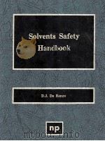 SOLVENTS SAFETY HANDBOOK   1986  PDF电子版封面  0815510748   