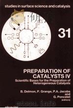 Studies in Surface Science and Catalysis Volume 31 PREPARATION OF CATALYSTS IV   1987  PDF电子版封面  0444427961   