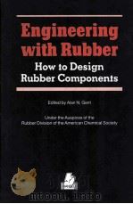 Engineering with Rubber How to Design Rubber Components   1992  PDF电子版封面  3446170103   