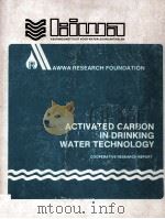 ACTIVATED CARBON IN DRINKING WATER TECHNOLOGY   1983  PDF电子版封面  0915295008   