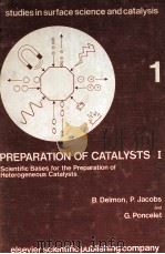 Studies in Surface Science and Catalysis 1 PREPARATION OF CATALYSTS I   1976  PDF电子版封面  0444414282   