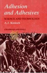 Adhesion and Adhesives SCIENCE AND TECHNOLOGY   1987  PDF电子版封面  041227440X   