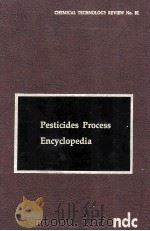 PESTICIDES PROCESS ENCYCLOPEDIA   1977  PDF电子版封面  0815506430   
