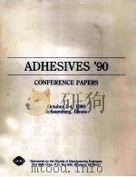 ADHESIVES90 CONFERENCE PAPERS   1990  PDF电子版封面  0872633861   