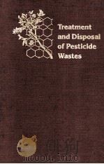 ACS SYMPOSIUM SERIES 259 Treatment and Disposal of Pesticide Wastes   1984  PDF电子版封面  0841208581   