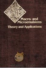ACS SYMPOSIUM SERIES 272 Macro-and Microemulsions Theory and Applications   1985  PDF电子版封面  0841208964   