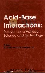 Acid-Base Interactions:Relevance to Adhesion Science and Technology   1991  PDF电子版封面  9067641359   