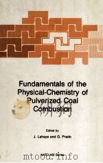 Fundamentals of the Physical-Chemistry of Pulverized Coal Combustion   1987  PDF电子版封面  9024735734   