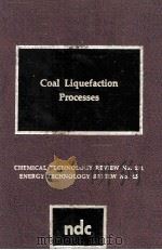 COAL LIQUEFACTION PROCESSES   1979  PDF电子版封面  0815507569   