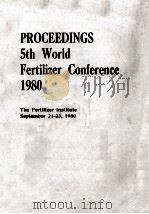 PROCEEDINGS 5TH WORLD FERTILIZER CONFERENCE 1980   1980  PDF电子版封面     