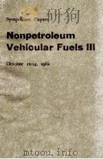 Nonpetroleum Vehicular Fuels III   1982  PDF电子版封面  0910091013   