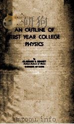 AN OUTLINE OF FIRST YEAR COLLEGE PHYSICS   1935  PDF电子版封面     