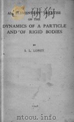 AN ELEMENTARY TREATISE ON THE DYNAMICS OF A PARTICLE AND OF RIGID BODIES   1948  PDF电子版封面     