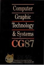 Computer Graphic Technology and Systems CG87   1987  PDF电子版封面  0863530923   