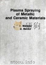 Plasma Spraying of Metallic and Ceramic Materials   1989  PDF电子版封面  0471918768   