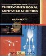 Fundamentals of Three-Dimensional Computer Graphics   1989  PDF电子版封面  0201154420   