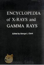 ENCYCLOPEDIA OF X-RAYS AND GAMMA RAYS（1963 PDF版）