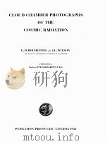 CLOUD CHAMBER PHOTOGRAPHS OF THE COSMIC RADITION   1952  PDF电子版封面     