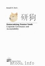 DEMOCRATIZING PENSION FUNDS CORPORATE GOVERNANCE AND ACCOUNTABILITY     PDF电子版封面     