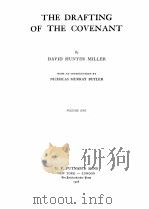 THE DRAFTING OF THE COVENANT BY DAVID HUNTER MILLER VOLUME ONE     PDF电子版封面     