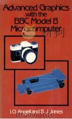 Advanced Graphics with the BBC Model B Microcomputer   1983  PDF电子版封面  0333350529   