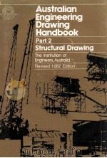 Australian Engineering Drawing Handbook Part 2 Structural Drawing Revised 1982 Edition   1982  PDF电子版封面  0858251736   