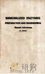 IMMOBILIZED ENZYMES PREPARATION AND ENGINEERING RECENT ADVANCES（1979 PDF版）