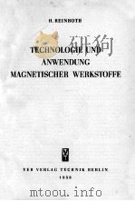 TECHOLOGIE UND ANWENDUNG MAGNETISCHER WERKSTOFFE   1958  PDF电子版封面     