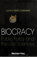 BIOCRACY:PUBLIC POLICY AND THE LIFE SCIENCES（1987 PDF版）