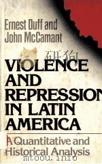 VIOLENCE AND REPRESSION IN LATIN AMERICA   1976  PDF电子版封面  0029076900   