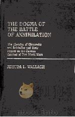 THE DOGMA OF THE BATTLE OF ANNIHILATION   1986  PDF电子版封面  0313244383   