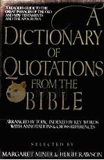 A SICTIONARY OF QUOTATIONS FROM THE BIBLE   1988  PDF电子版封面  0453006310   