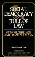 SOCIAL DEMOCRACY AND THE RULE OF LAW  OTTO KIRCHHEIMER AND FRANZ MEUMANN（1987 PDF版）