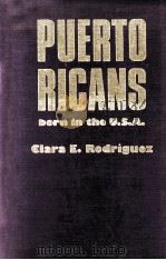 PUERTO RICANS BORN IN THE U.S.A.   1991  PDF电子版封面    CLARA E.TODRIGUEZ 