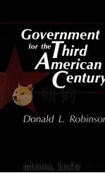 GOVERMENT FOR THE THIRD AMERICAN CENTURY   1989  PDF电子版封面  0813309352   