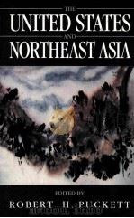 THE UNITED STATES AND NORTHEAST ASIA   1993  PDF电子版封面  0830412794   