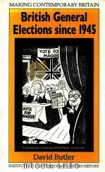 BRITISH GENERAL ELECTIONS SINCE 1945   1989  PDF电子版封面  0631160531   